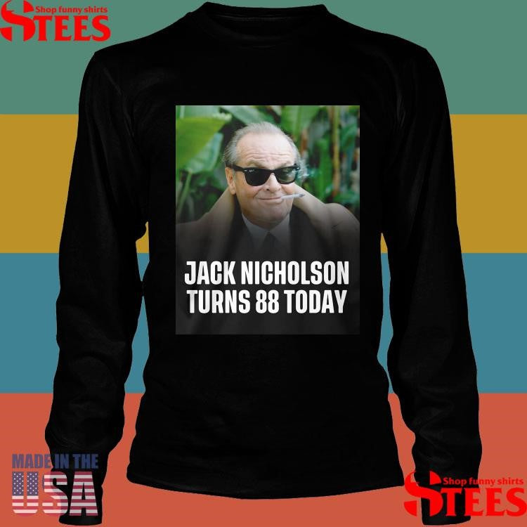 Happy 88th Birthday To The Legendary Jack Nicholson Shirts