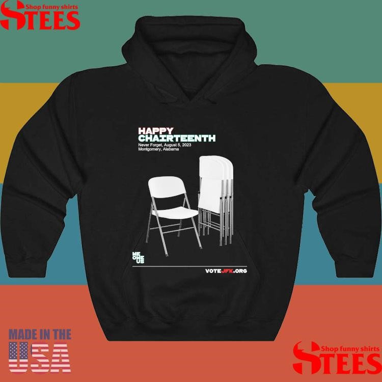 Happy Chairteenth Never Forget August 5 2023 Montgomery Alabama T-shirts