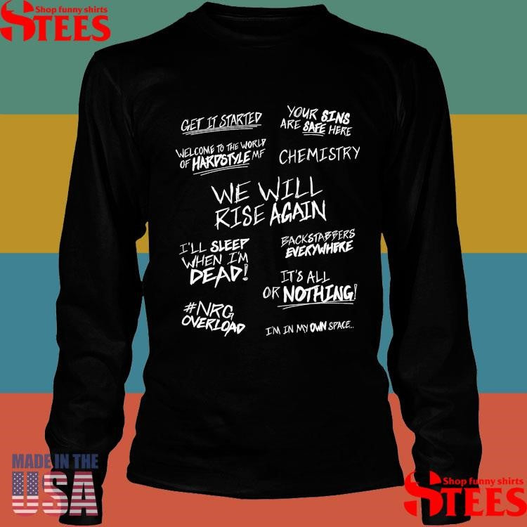 Hard Driver Legacy We Will Rise Again Shirts