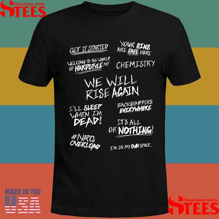 Hard Driver Legacy We Will Rise Again Shirts