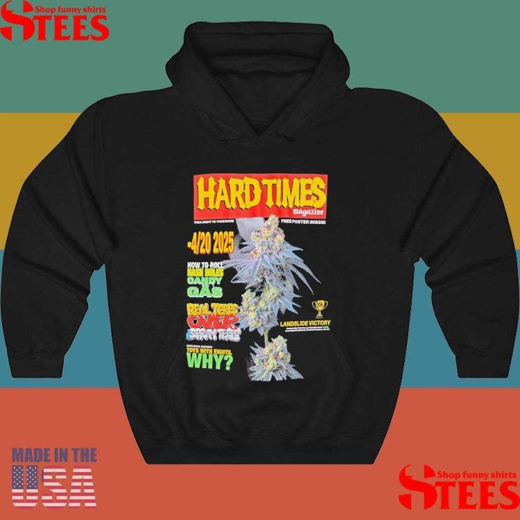 Hard Times Magazine 4 20 2025 Shirts