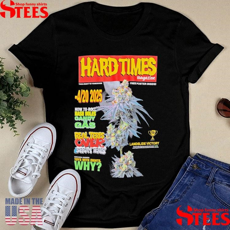 Hard Times Magazine 4 20 2025 Shirts