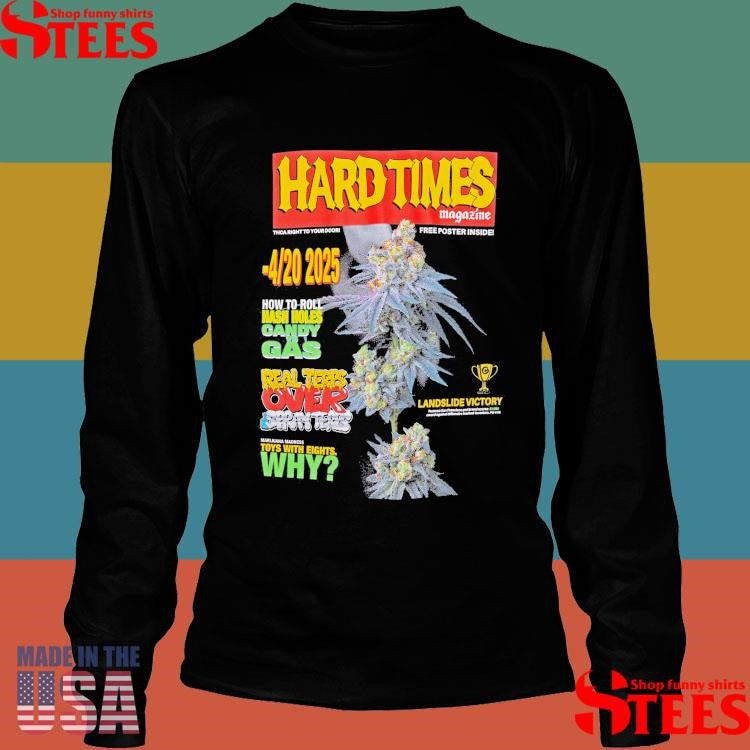 Hard Times Magazine 4 20 2025 Shirts