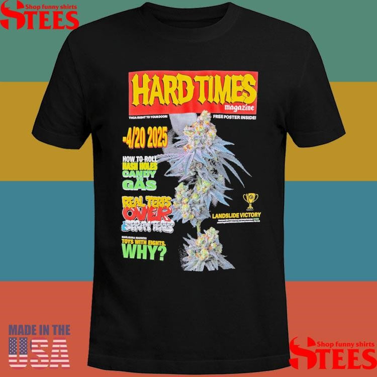 Hard Times Magazine 4 20 2025 Shirts