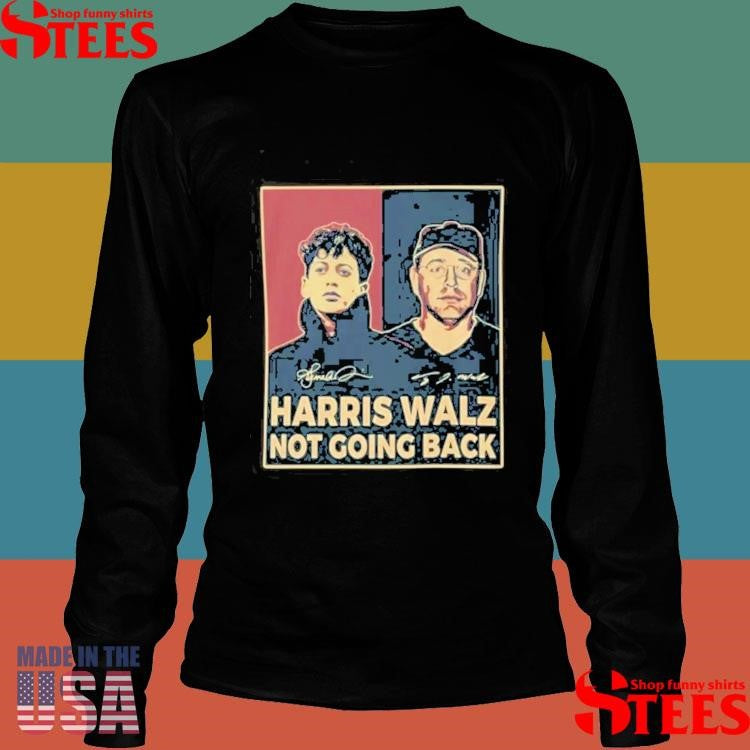 Harris Walz Not Going Back T-shirt