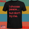 Harry Dunn I Choose Peace But Don’t Try Me Shirts