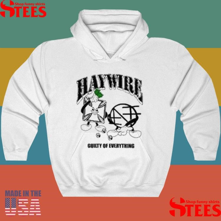 Haywire Guilty Of Everything T-shirt