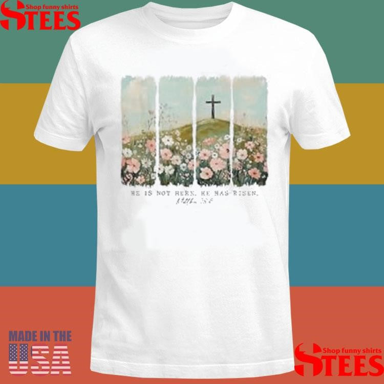 He Is Risen Christian Wildflower Happy Easter Women Girls Shirts