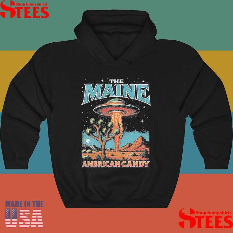 He Maine American Candy Desrt Darling Aliens Ufo Shirts