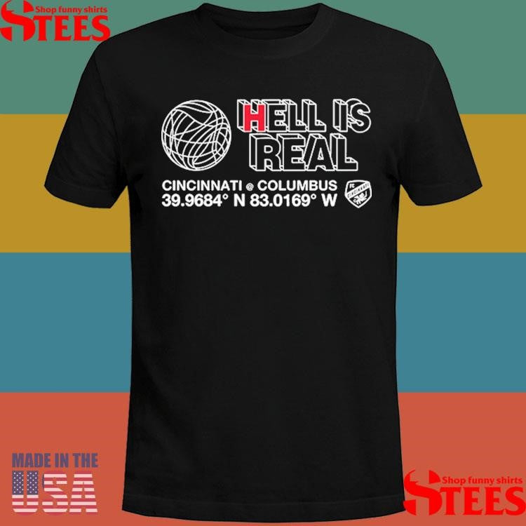 Hell Is Real Coordinates Columbus Shirts