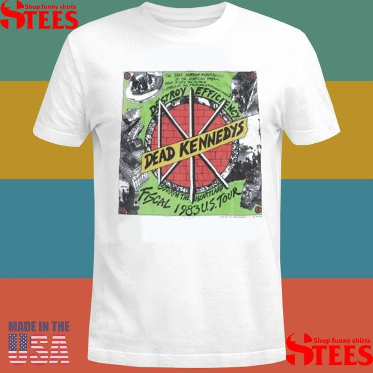 Hello Merch Dead Kennedys Destroy Efficiency 1983 Shirts
