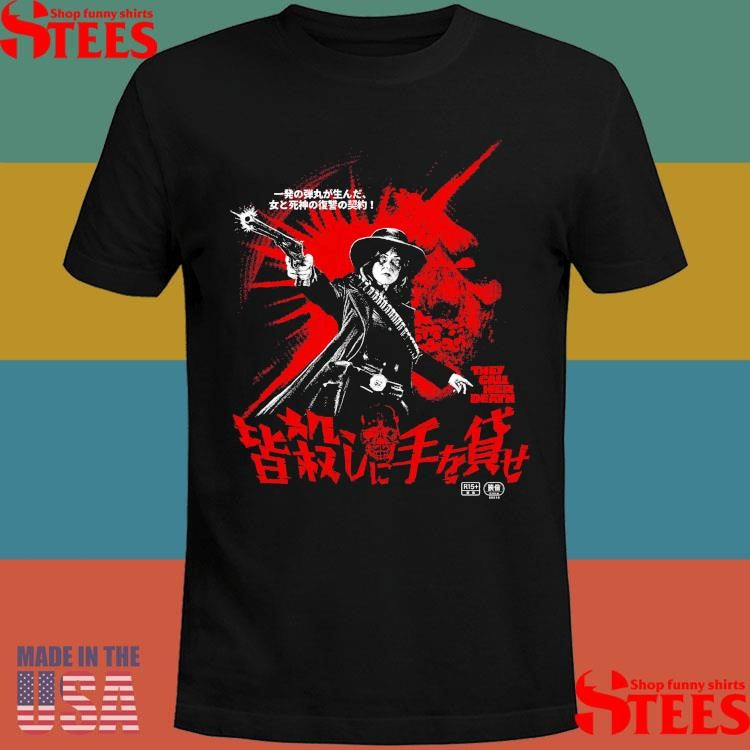 Help Me Kill Them All They Call Her Death Shirts