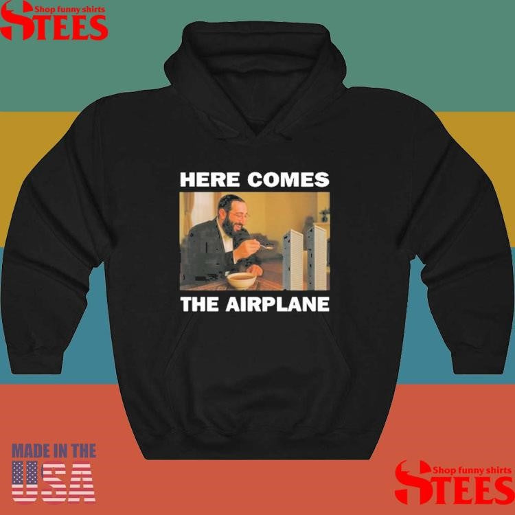 Here Comes The Airplane T-shirt
