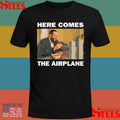 Here Comes The Airplane T-shirt