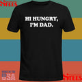 Hi Hungry I’m Dad T-shirt