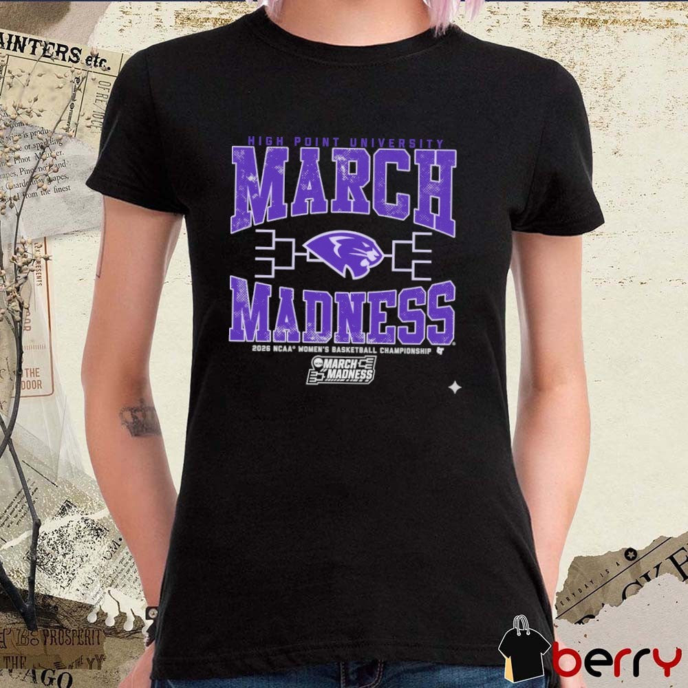 High Point University Panthers WBB 2026 NCAA Women’s Basketball Championship March Madness t-shirt