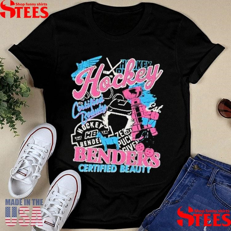 Hockey Benders Certified Beauty Shirts