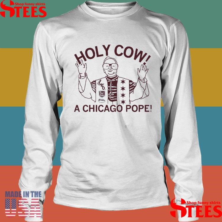 Holy Cow Pope A Chicago Pope Shirts