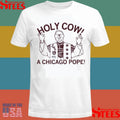 Holy Cow Pope A Chicago Pope Shirts