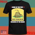 Home Of The Free Because Of The Brave Don’t Tread On Me Shirts