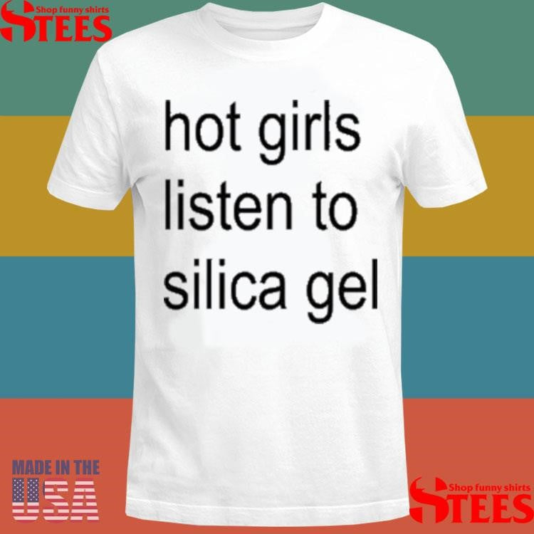 Girls Listen To Silica Gel T-shirt