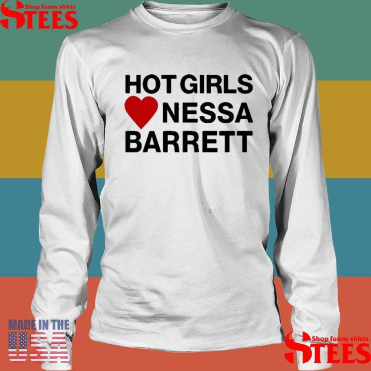 Girls Love Nessa Barrett Shirts