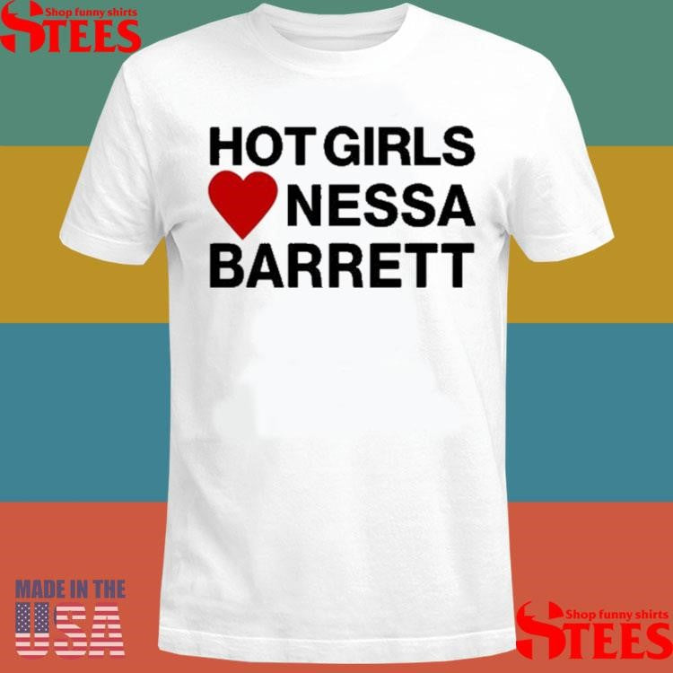 Girls Love Nessa Barrett Shirts
