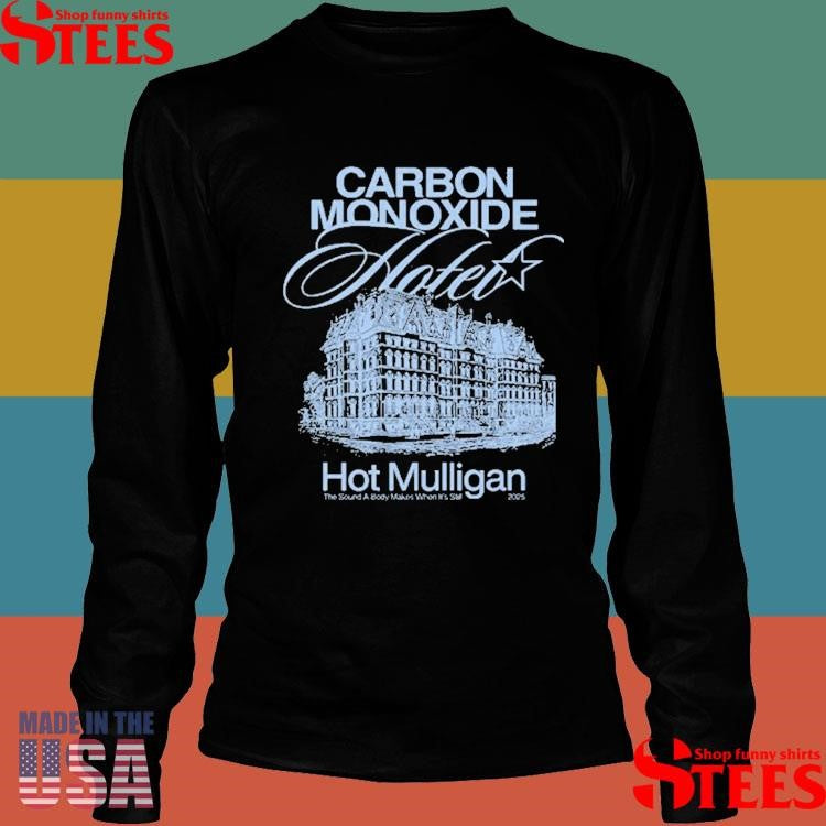 Mulligan Carbon Monoxide The Sound A Body Makes When It’s Still T-shirt
