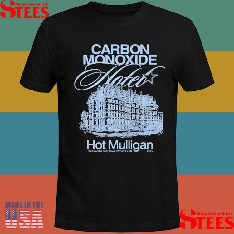Mulligan Carbon Monoxide The Sound A Body Makes When It’s Still T-shirt