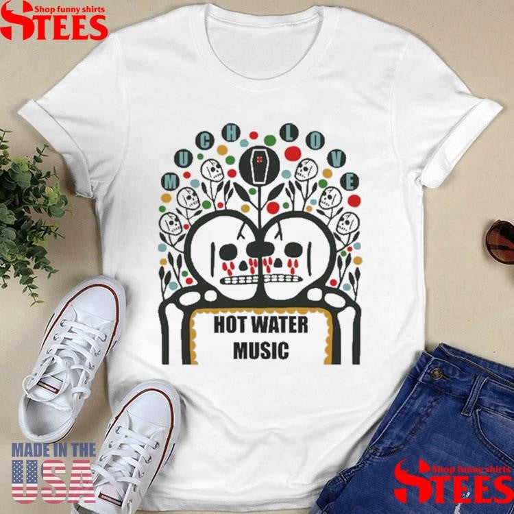 Water Music Much Love Shirts