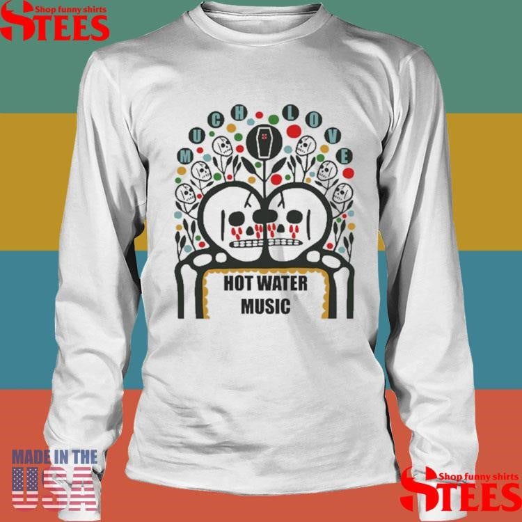 Water Music Much Love Shirts