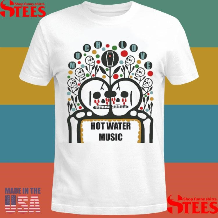 Water Music Much Love Shirts