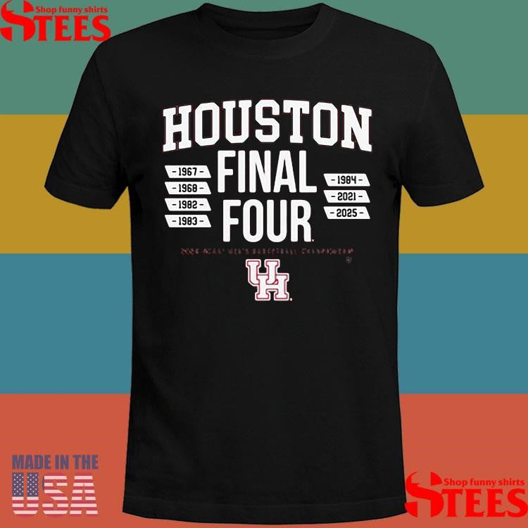 Houston Basketball All-time Final Four 2025 Ncaa Basketball Championship Shirts