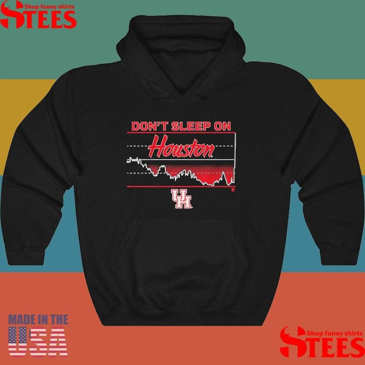 Houston Basketball Don’t Sleep On Houston Shirts