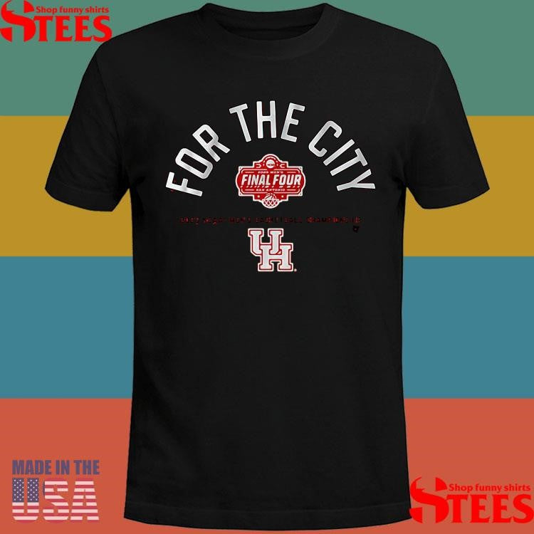 Houston Basketball For The City Final Four 2025 Ncaa Basketball Championship Shirts