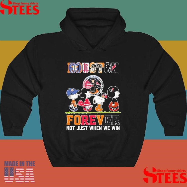 Houston Sports Teams Forever Not Just When We Win T-shirt