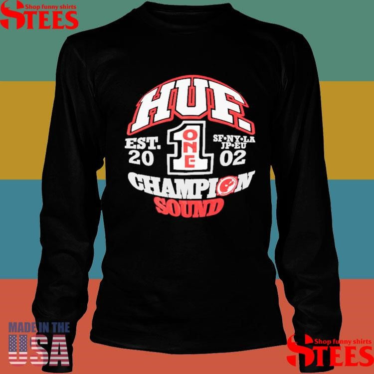 Huf Champion Sound Est 2012 Sf Ny La Jp Eu Shirts