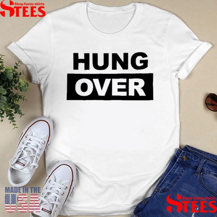 Hung Over 2025 T-shirt
