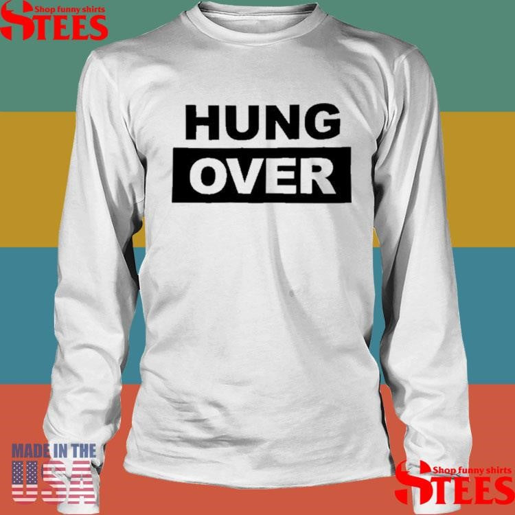 Hung Over 2025 T-shirt