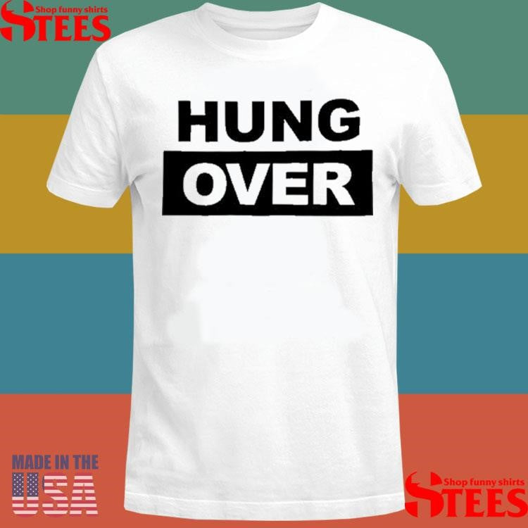 Hung Over 2025 T-shirt