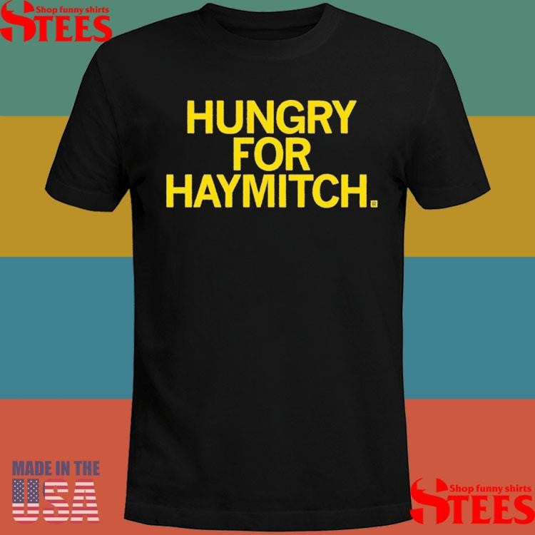 Hungry For Haymitch Shirts