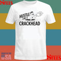 Hustle Like A Crackhead Cigarettes Shirts