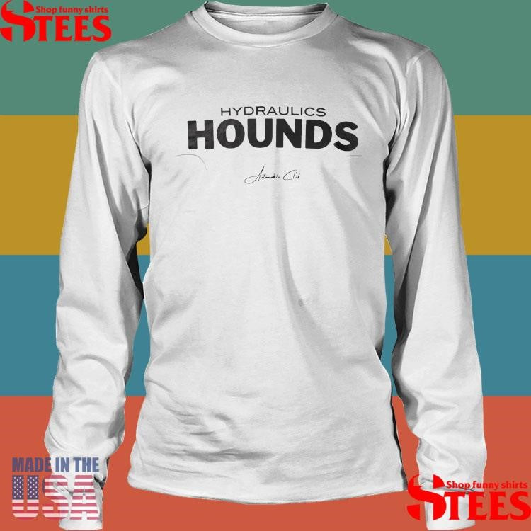 Hydraulics Hounds Super Shirts