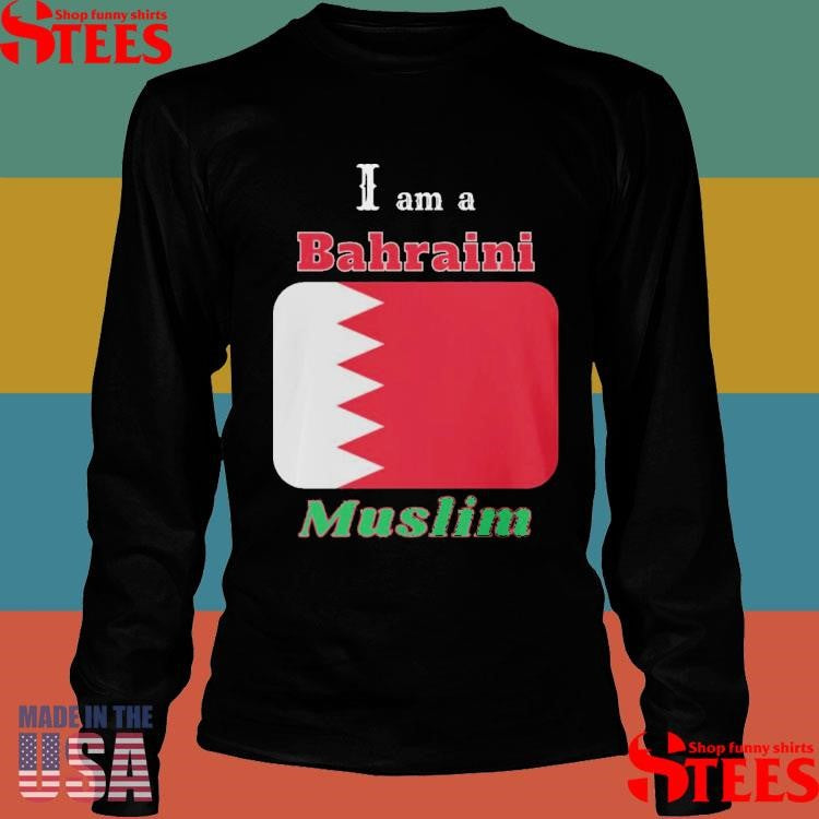 I Am A Bahraini Muslim Shirts