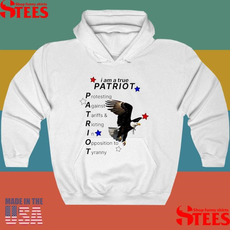 I Am A True Patriot Bald Eagle Shirts