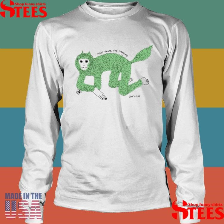 I Don’t Think I’ve Changed Wolf Girl T-shirts