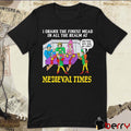 I Drank The Finest Mead In All The Realm At Medieval Times Another MTN Dew My Lord t-shirt