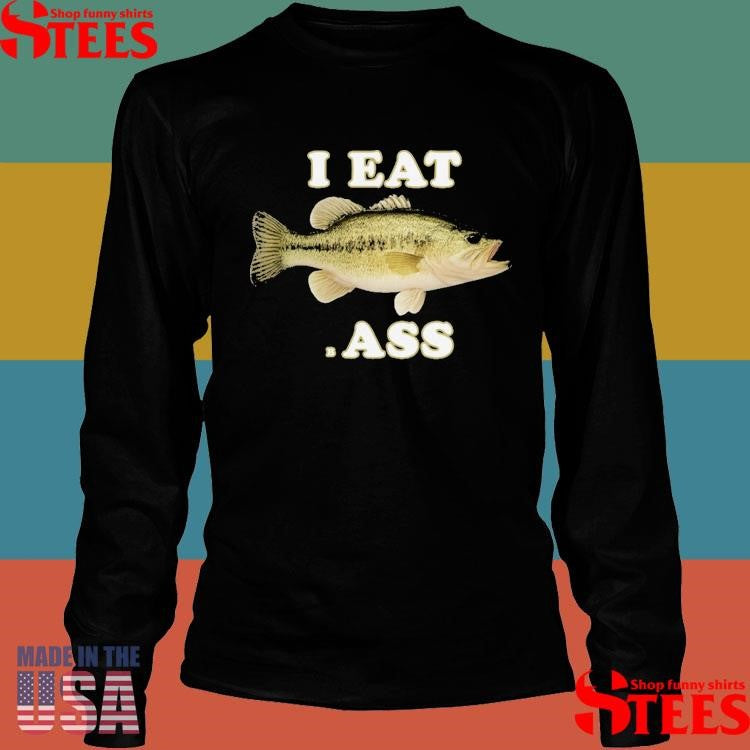 I Eat Bass Fish T-shirts
