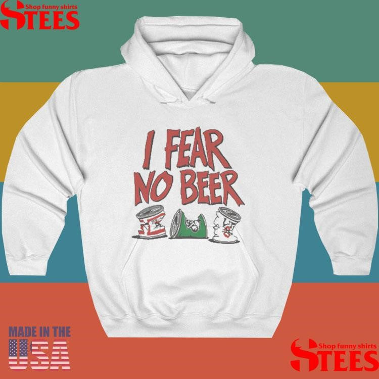 I Fear No Beer Custom T-shirt