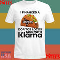 I Financed A Doritos Locos Taco With Klarna An App Shirts